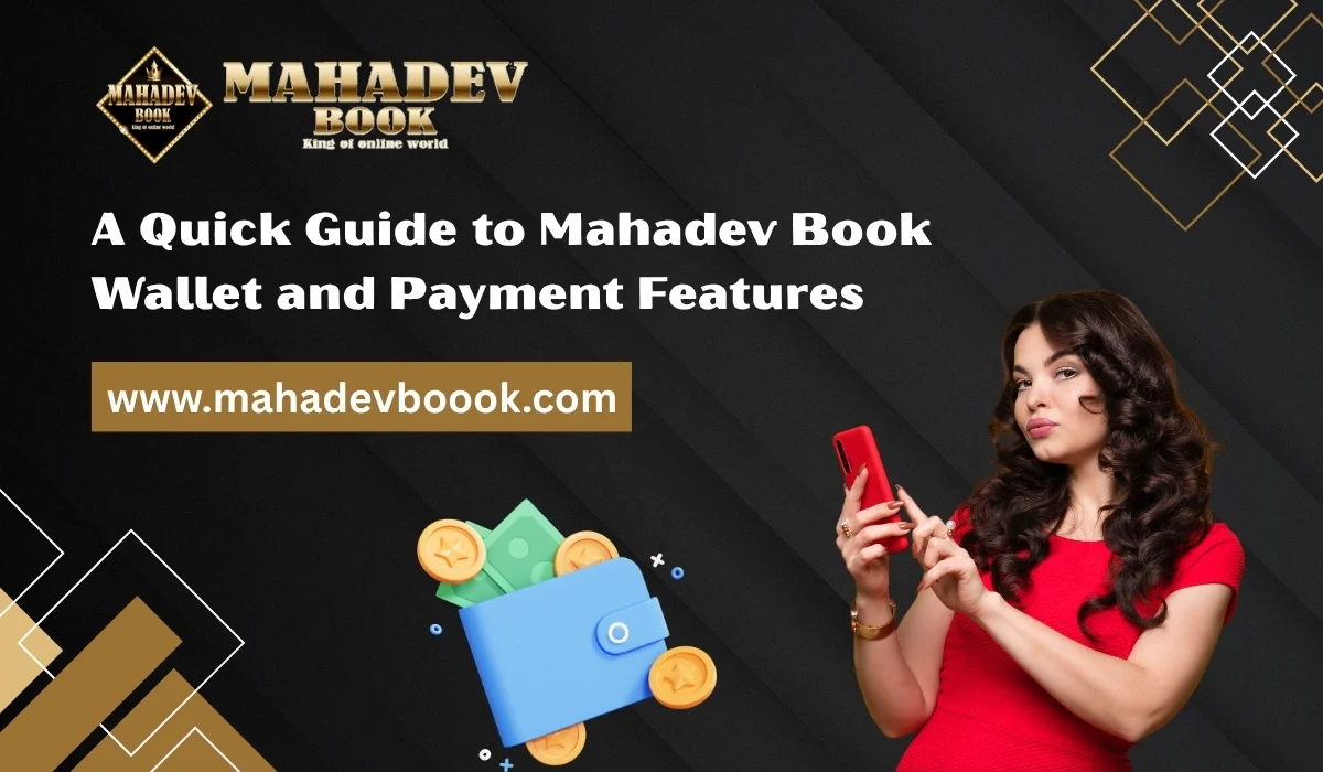 You are currently viewing A Quick Guide to Mahadev Book Wallet and Payment Features