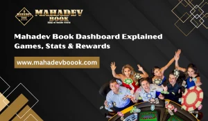 Read more about the article Mahadev Book Dashboard Explained: Games, Stats & Rewards