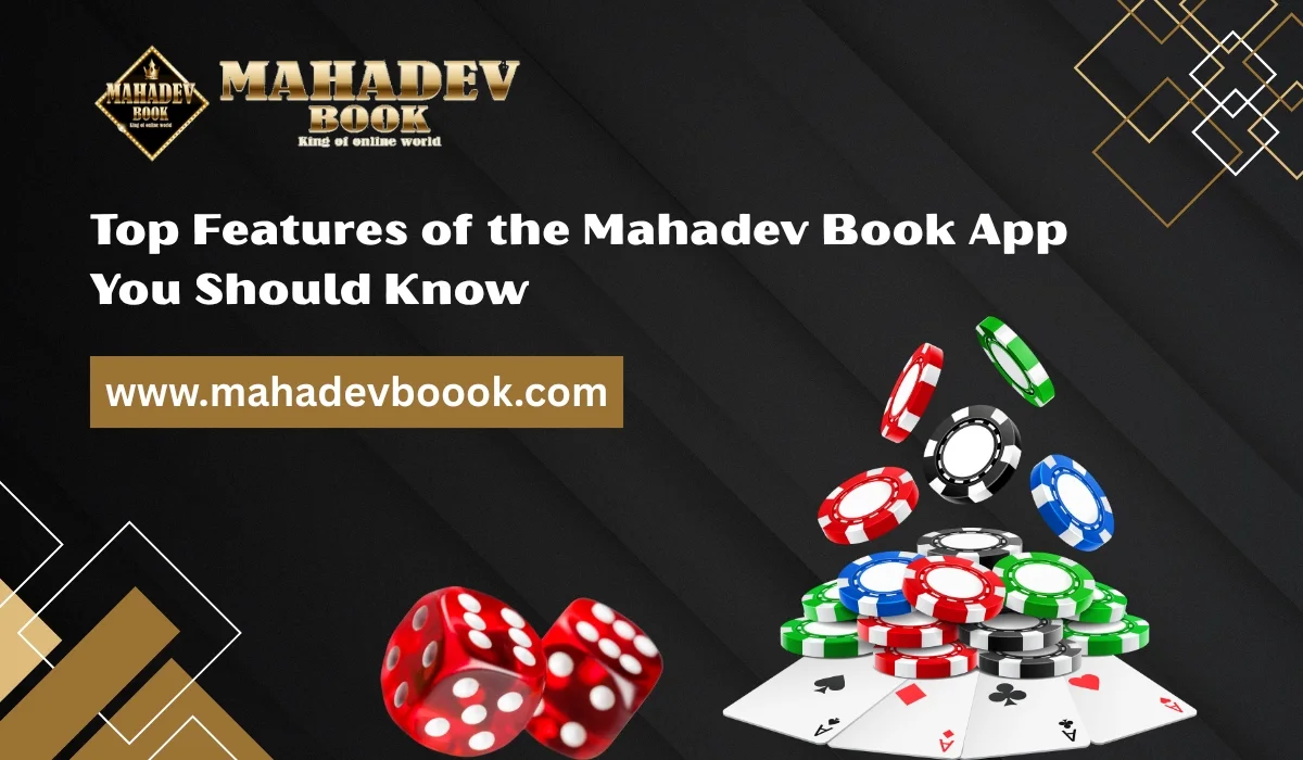 You are currently viewing Top Features of the Mahadev Book App You Should Know