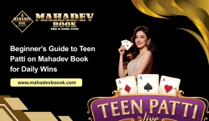 Read more about the article Beginner’s Guide to Teen Patti on Mahadev Book for Daily Wins