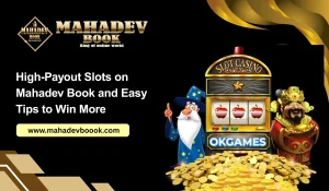 Read more about the article High-Payout Slots on Mahadev Book and Easy Tips to Win More