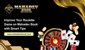 Read more about the article Improve Your Roulette Game on Mahadev Book with Smart Tips