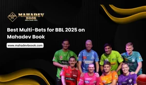 Read more about the article Best Multi-Bets for BBL 2025 on Mahadev Book